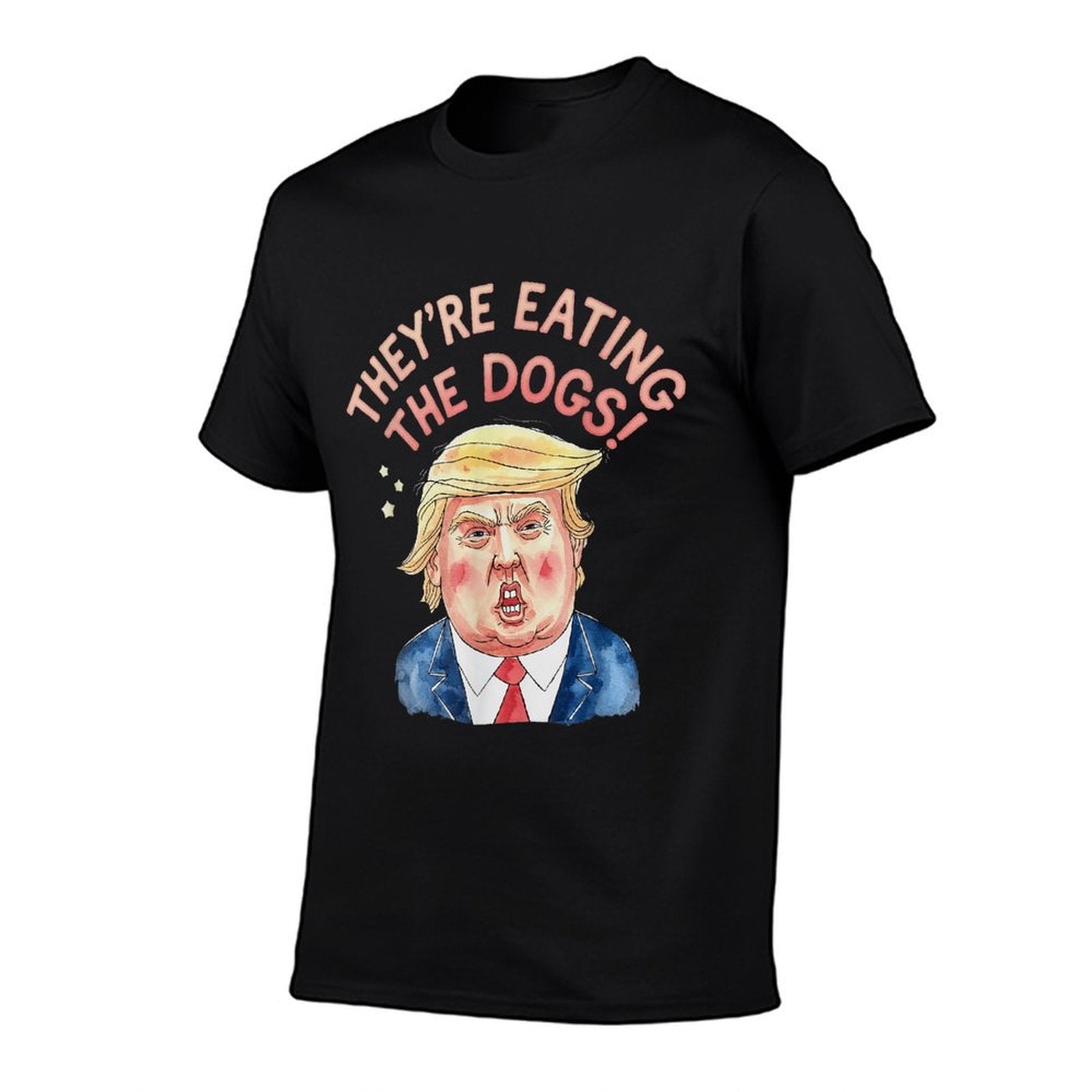 They're Trump Eating The Dogs - Trump Meme  Odor-resistant T-Shirt