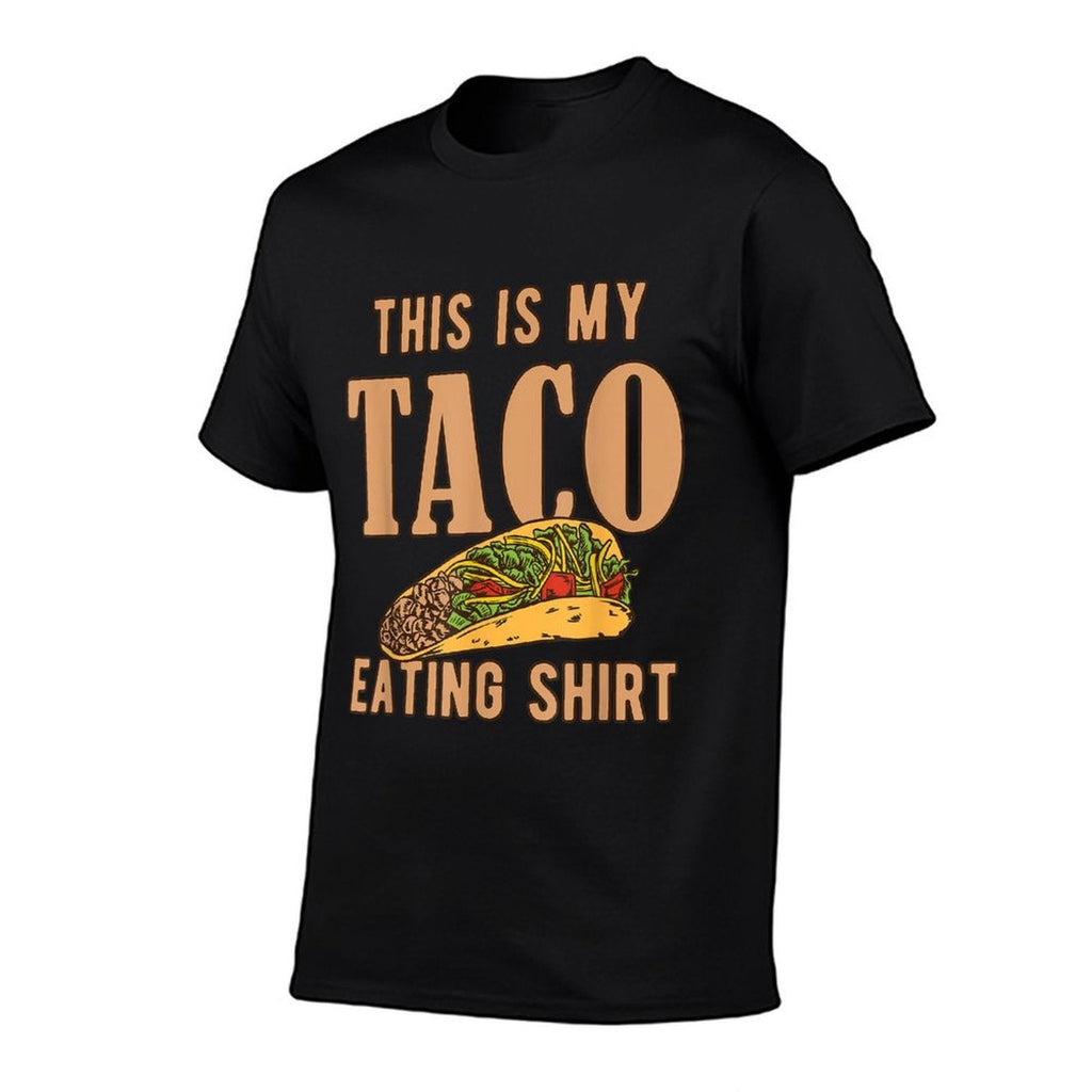 I Love Tacos Clothing - This Is My Taco Eating Comfortable T-Shirt